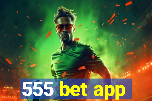 555 bet app